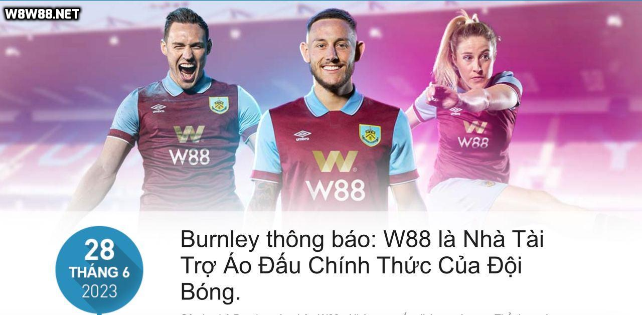 W88 là nhà tài trợ áo đấu chính thức của Burnley FC